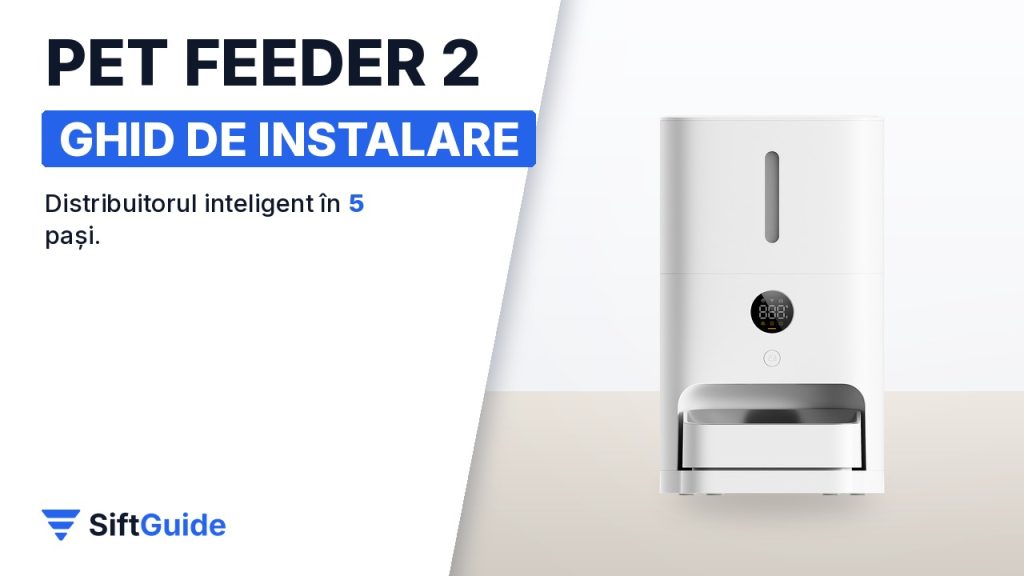 Apartament închiriat cu pisică: cum instalezi distribuitorul Xiaomi Smart Pet Food Feeder 2