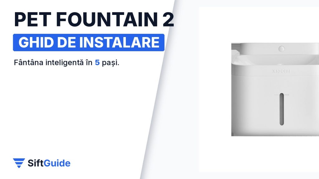 Apartament pet-friendly: cum instalezi Xiaomi Smart Pet Fountain 2