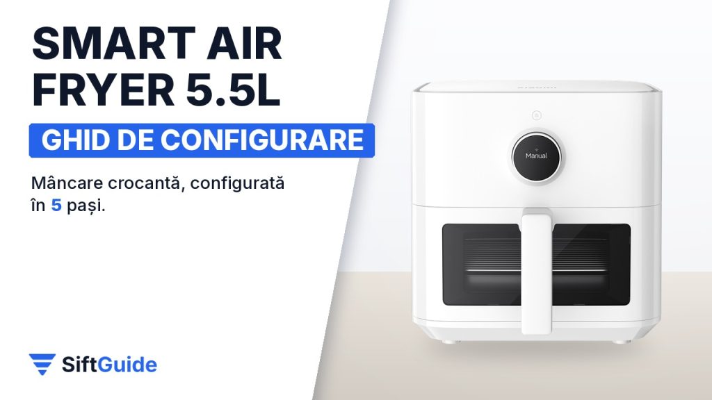 Bucătărie dotată pentru chiriași: cum pregătești friteuza Xiaomi Smart Air Fryer 5.5L